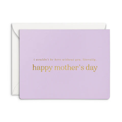 Literally Mother's Day Greeting Card