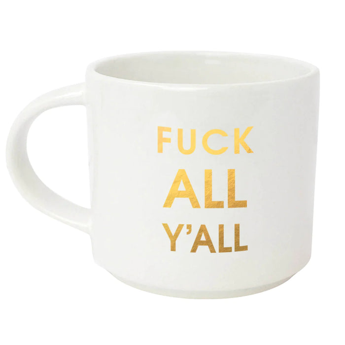 Fuck All Y'all - White Mug With Gold Foil