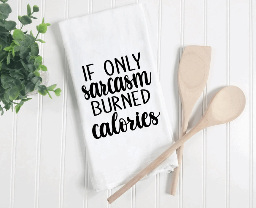 Sarcasm Burned Calories Kitchen Towel