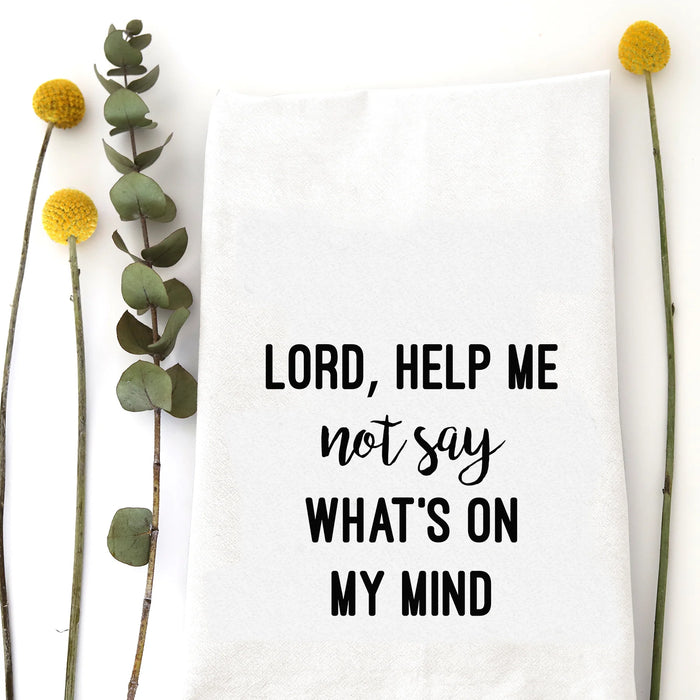 Lord, Help Me Not Stay Tea Towel