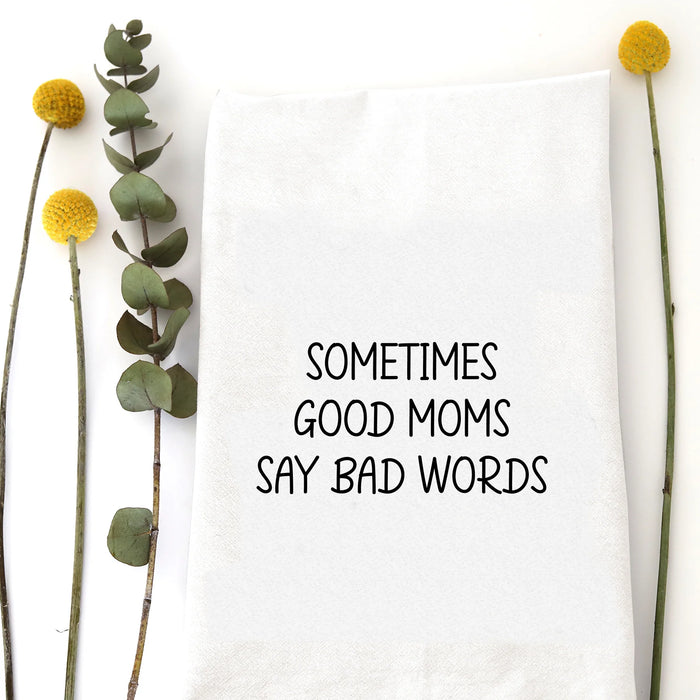 Sometimes Bad Words Tea Towel