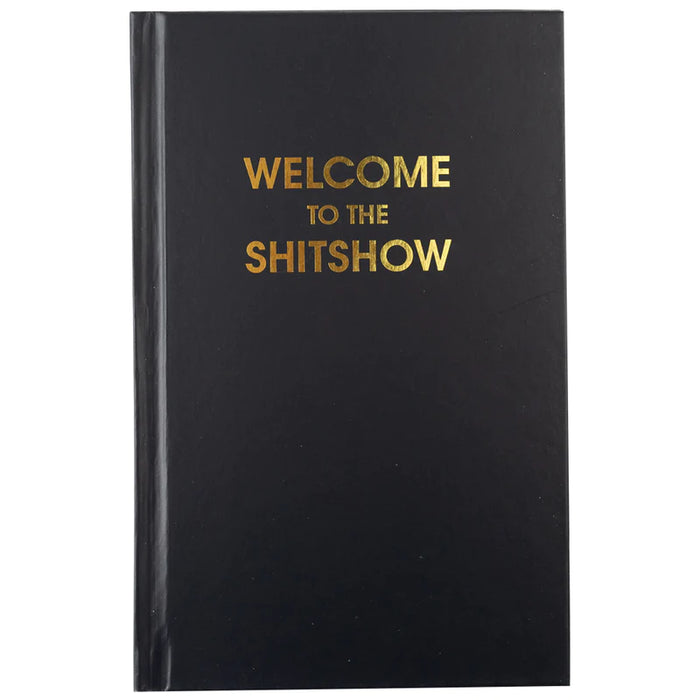 Welcome To The Shitshow - Hard-Cover Journal