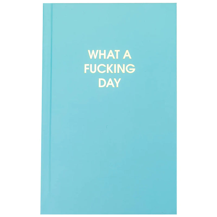 What A Fucking Day - Hard-Cover Journal