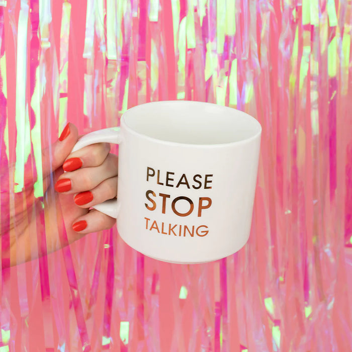 Please Stop Talking - White Mug With Gold Foil